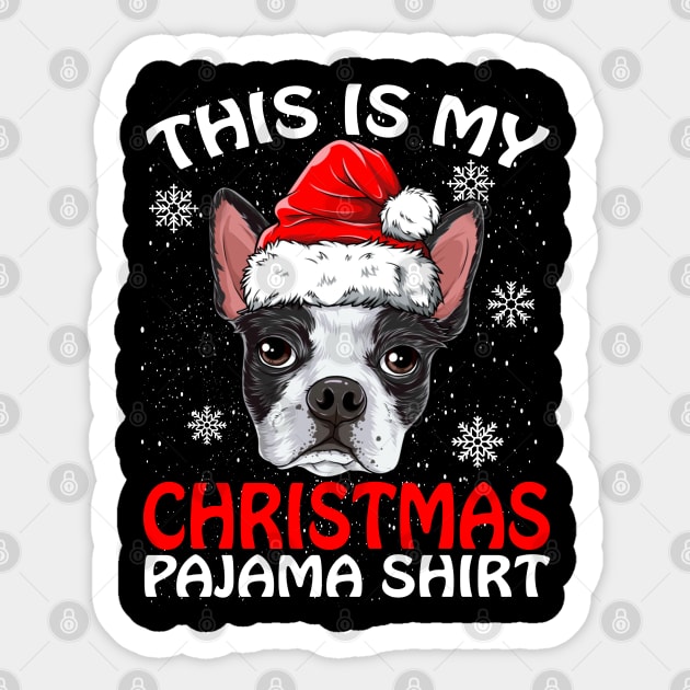 This is my Christmas Pajama Shirt Boston Terrier Sticker by intelus